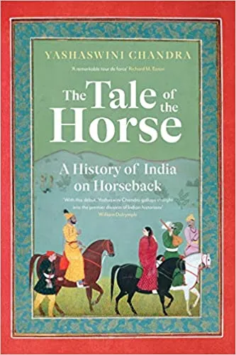The Tale of the Horse: A History of India on Horseback