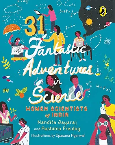 31 Fantastic Adventures in Science: Women Scientists in India
