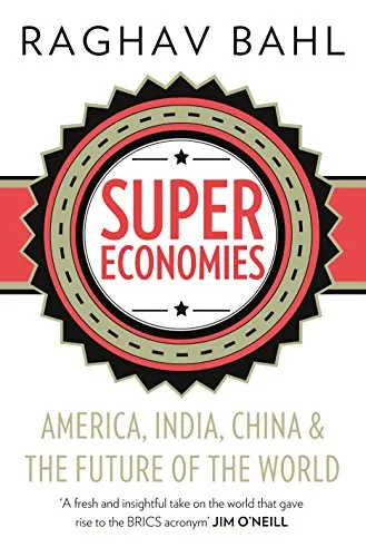 Super Economies: America, India, China & The future of the World