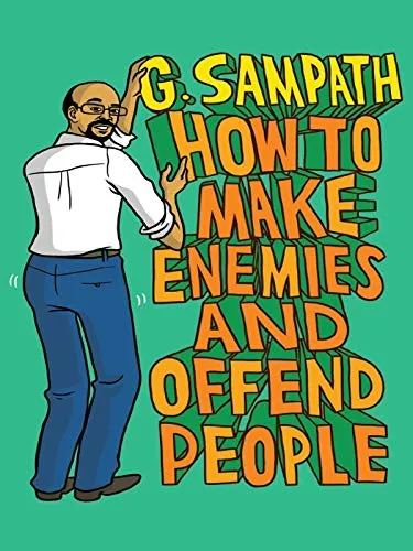 How to Make Enemies and Offend People