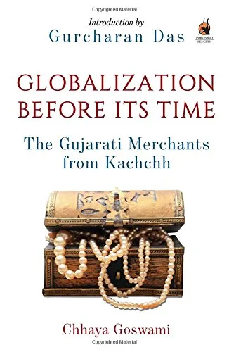 Globalization before Its Time: Gujarati Traders in the Indian Ocean