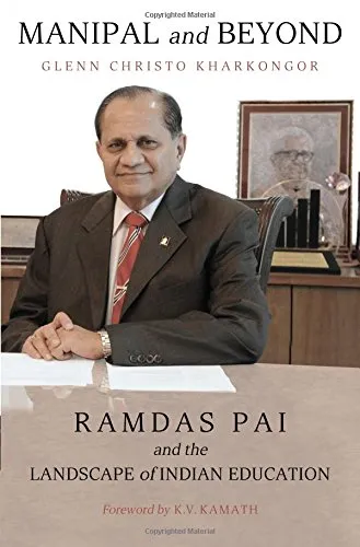Manipal and Beyond: Ramdas Pai and the Landscape of Indian Education