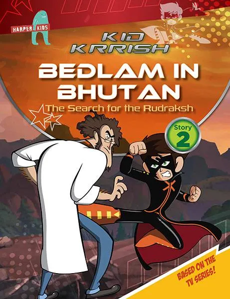 Kid Krrish: Bedlam in Bhutan: The Search for the Rudraksh
