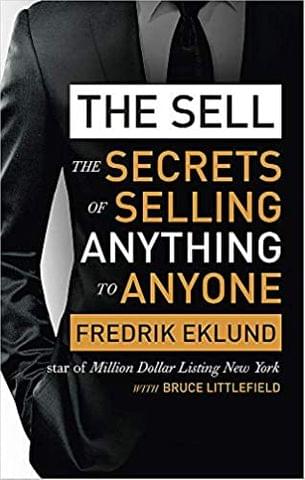 The Sell: The secrets of selling anything to anyone
