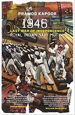 1946 Royal Indian Navy Mutiny: Last War of Independence