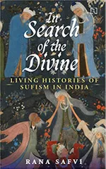 In Search Of The Divine Living Histories Of Sufism In India