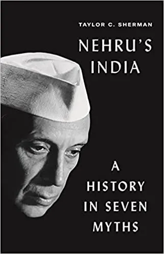 Nehrus India A History In Seven Myths