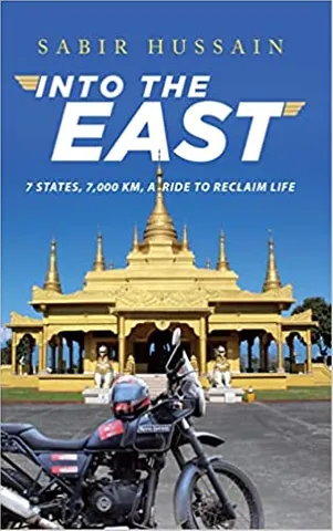 Into The East 7 States 7000 Km A Ride To Reclaim Life