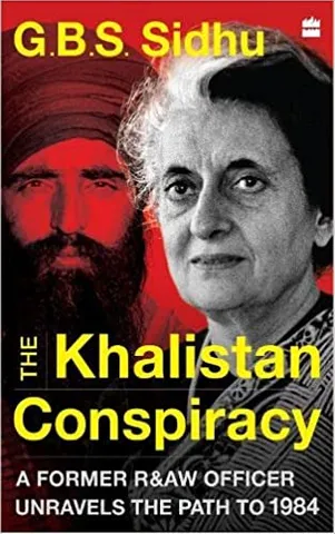 The Khalistan Conspiracy A Former R&aw Officer Unravels The Path To 1984