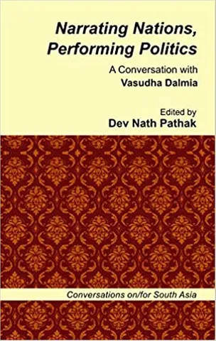 Narrating Nations Performing Politics A Conversation With Vasudha Dalmia