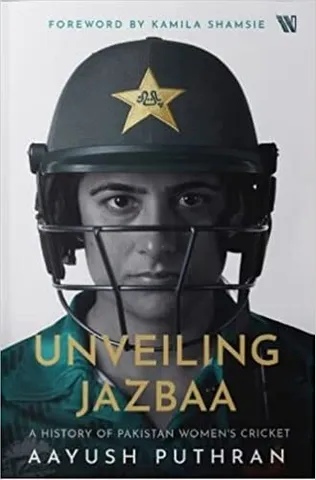 Unveiling Jazba A History Of Pakistan Womens Cricket