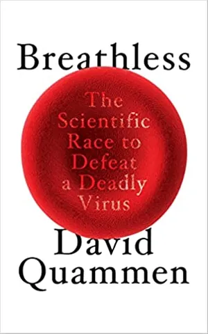 Breathless: The Scientific Race to Defeat a Deadly Virus