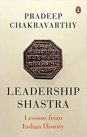 Leadership Shastras Lessons From Indian History