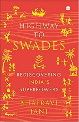Highway To Swades Rediscovering Indias Superpowers