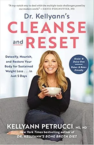 Dr Kellyanns Cleanse And Reset Detoxify, Nourish, And Restore Your Body For Sustained Weight Loss...in Just 5 Days