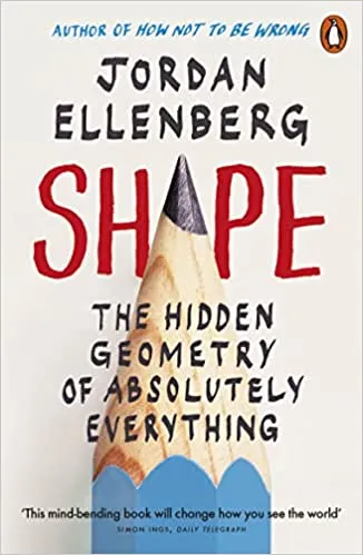 Shape The Hidden Geometry Of Absolutely Everything