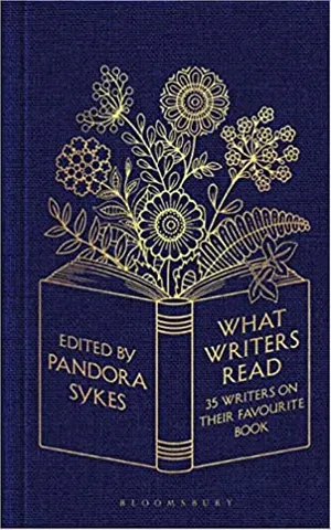 What Writers Read 35 Writers On Their Favourite Book