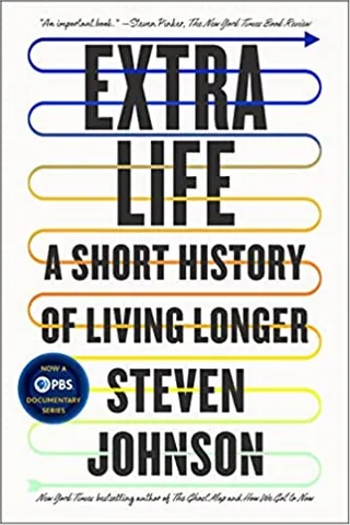 Extra Life A Short History Of Living Longer