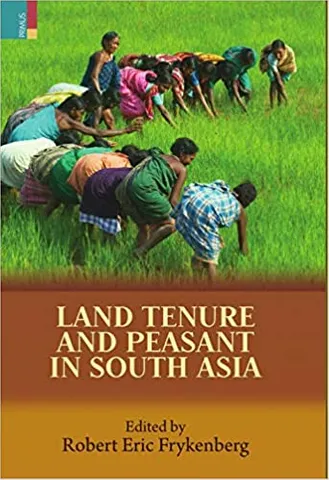 Land Tenure And Peasant In South Asia