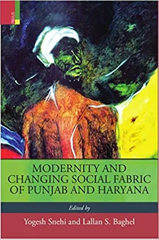 Modernity And Changing Social Fabric Of Punjab And Haryana