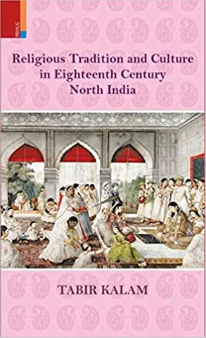 Religious Tradition And Cul. In Eighteenth Centutury North India