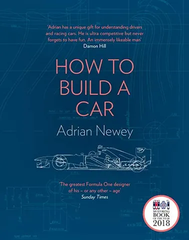 How To Build A Car The Autobiography Of The Worlds Greatest Formula 1 Designer