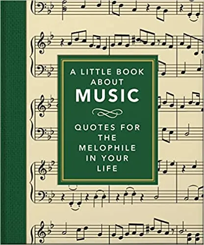 A Little Book About Music Quotes For The Melophile In Your Life
