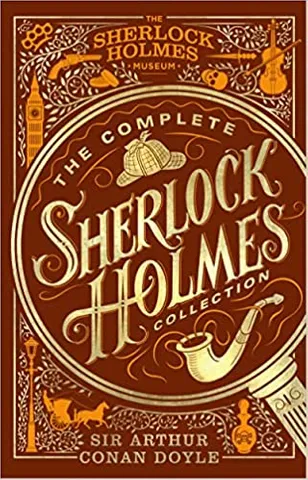 The Complete Sherlock Holmes Collection An Official Sherlock Holmes Museum Product