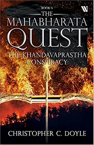 The Khandavaprastha Conspiracy - Book 3 (mahabharata Quest Series)