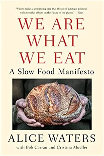 We Are What We Eat A Slow Food Manifesto