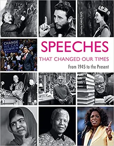 Speeches That Changed Our Times From 1945 To The Present