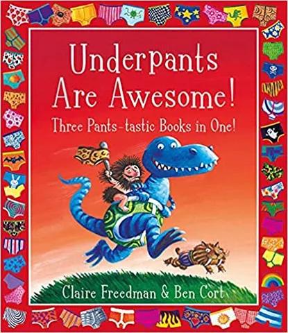 Underpants Are Awesome! Three Pants-tastic Books In One!