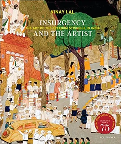Insurgency And The Artist The Art Of The Freedom Struggle In India