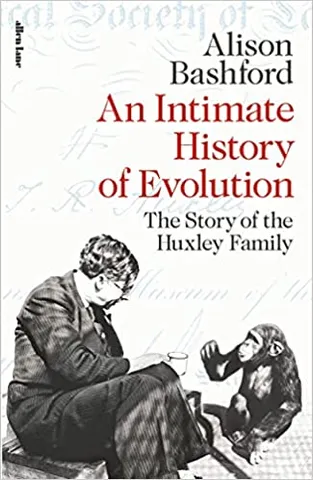An Intimate History Of Evolution The Story Of The Huxley Family