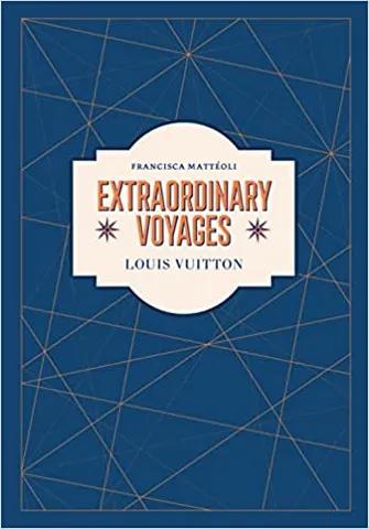 Louis Vuitton Extraordinary Voyages