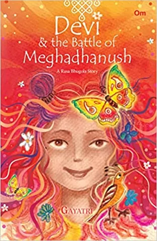 Devi & The Battle Of Meghadhanush A Rasa Bhugola Story
