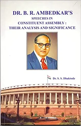 Dr.b.r.ambedkars Speeches In Constituent Assembly Their Analysis And Significance