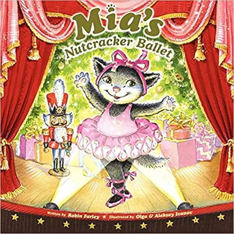 Mias Nutcracker Ballet A Christmas Holiday Book For Kids