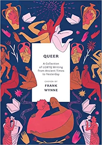 Queer A Collection Of Lgbtq Writing From Ancient Times To Yesterday