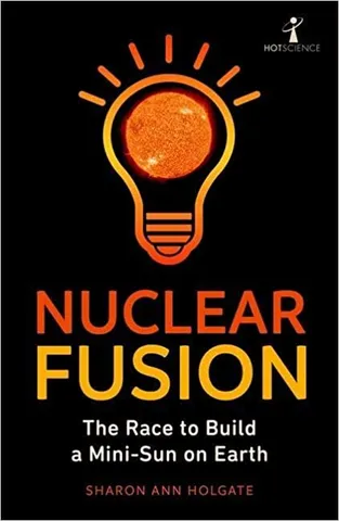 Nuclear Fusion The Race To Build A Mini-sun On Earth
