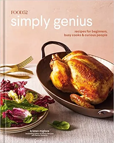 Food52 Simply Genius Recipes For Beginners, Busy Cooks & Curious People [a Cookbook] (food52 Works)