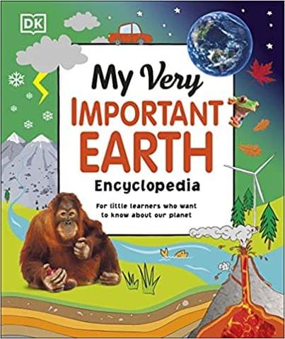 My Very Important Earth Encyclopedia For Little Learners Who Want To Know  About Our Planet