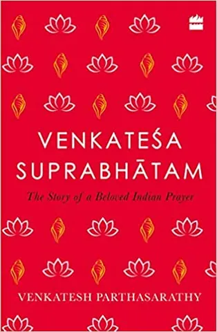 Venkatesa Suprabhatam The Story Of A Beloved Indian Prayer