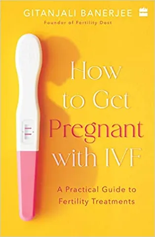 How To Get Pregnant With Ivf A Practical Guide To Fertility Treatments
