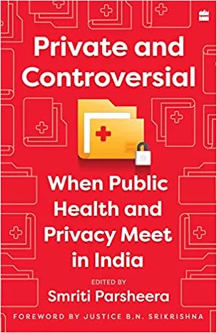 Private And Controversial When Public Health And Privacy Meet In India