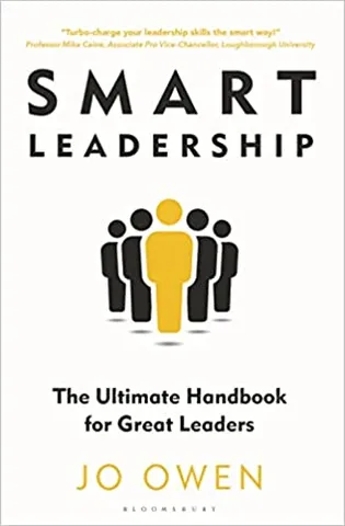 Smart Leadership The Ultimate Handbook For Great Leaders