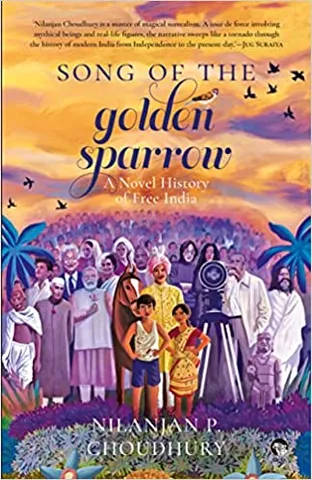 Song Of The Golden Sparrow  A Novel History Of Free India