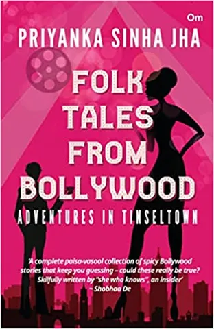Folktales From Bollywood Adventures In Tinseltown