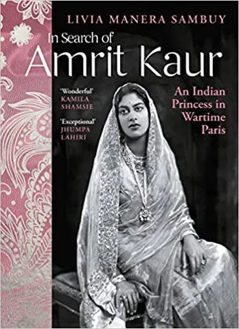 In Search Of Amrit Kaur An Indian Princess In Wartime Paris