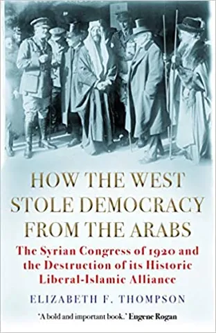 How The West Stole Democracy From The Arabs